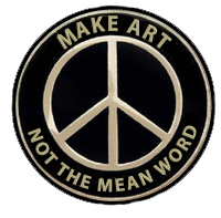 "Make Art, Not The Mean Word Button" by @iamTalkyTina